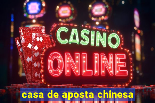 casa de aposta chinesa